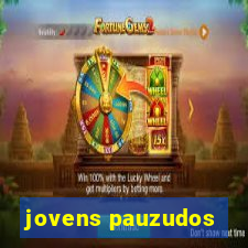 jovens pauzudos